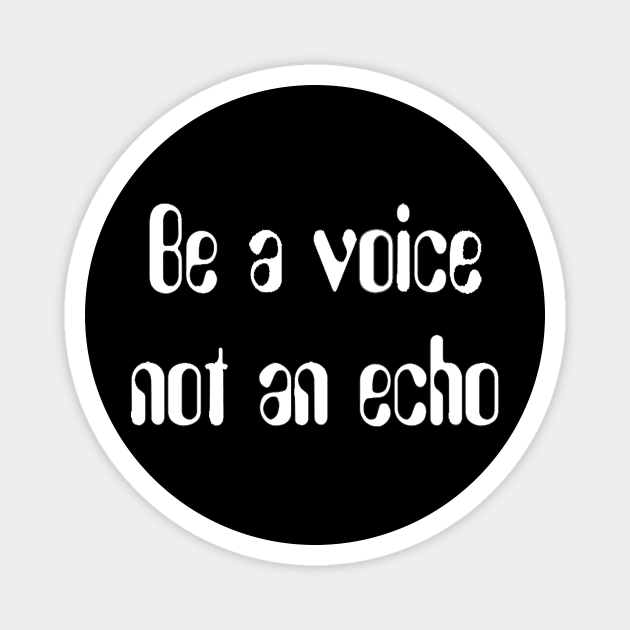 Be a voice(for dark color) Magnet by DonStanis